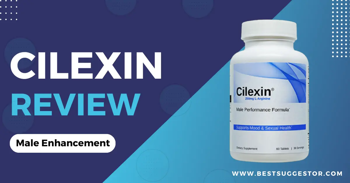 Cilexin Male Enhancement Pills Review