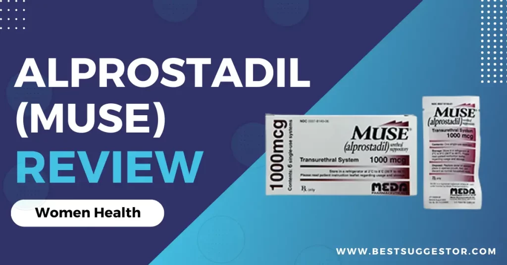 Alprostadil (Muse) – Side Effects, Interactions, Uses