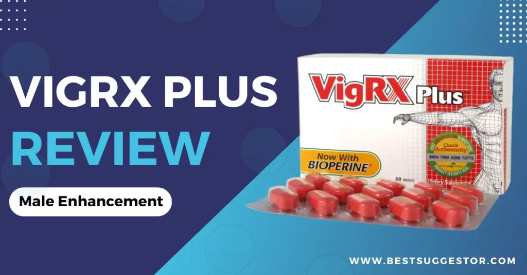 VigRX Male Enhancement Product Review